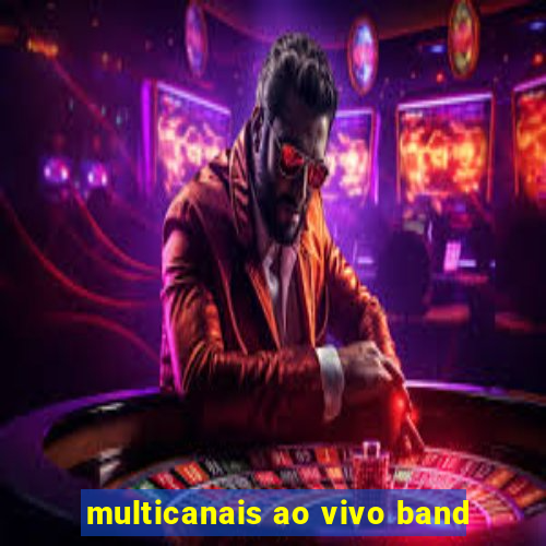 multicanais ao vivo band